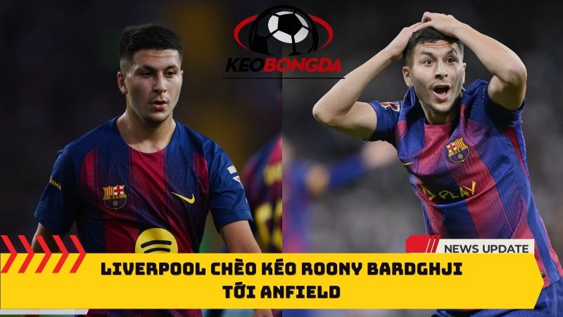Liverpool chèo kéo Roony Bardghji tới Anfield