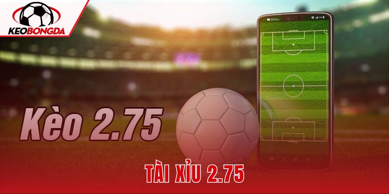 Tài Xỉu 2.75