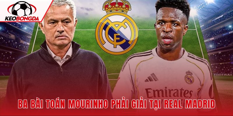 Mourinho cần ổn định đội hình, nâng chất tuyến giữa và tạo hiệu quả cho hàng công