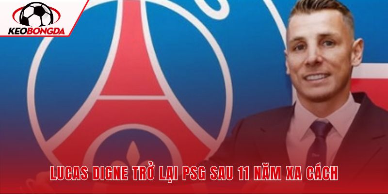 Lucas Digne trở lại Paris và ký hợp đồng có thời hạn đến năm 2029